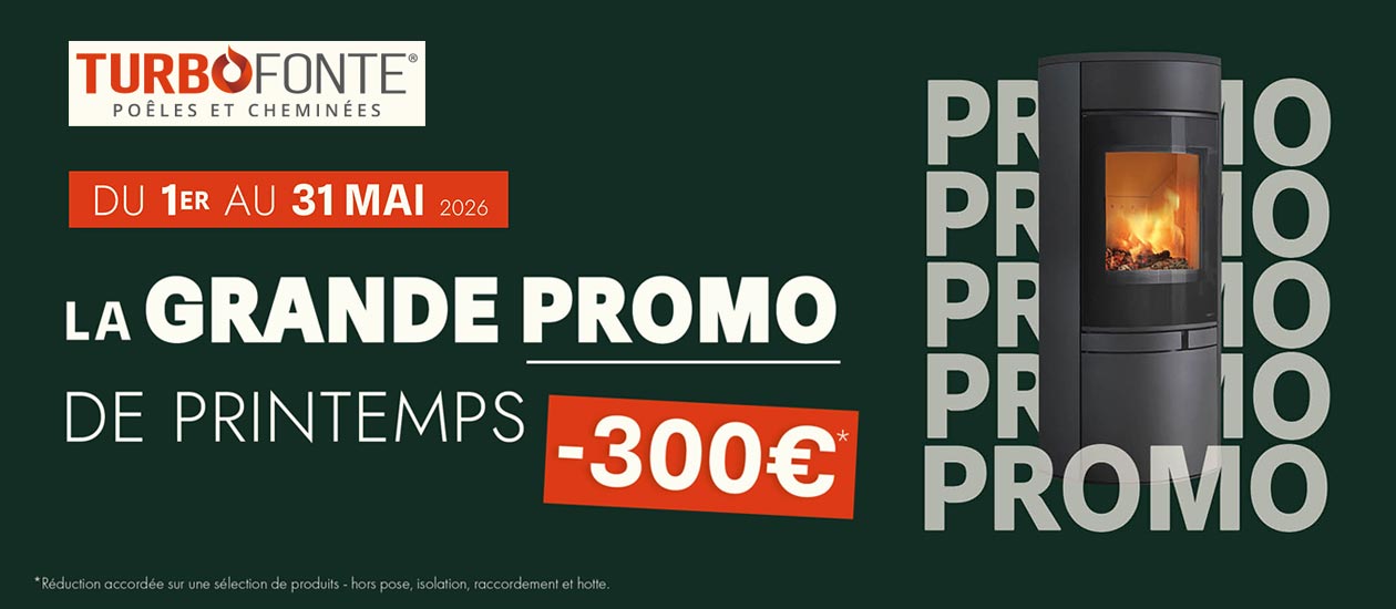 La grande promo de printemps Turbo Fonte